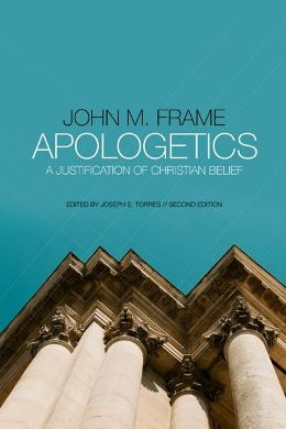 Apologetics: A Justification of Christian Belief: NEW!