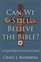 Can We Still Believe the Bible?