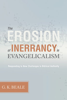 Erosion of Inerrancy in Evangelicalism (The)