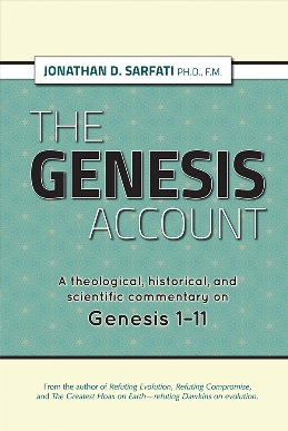 The Genesis Account: A Theological, Historical, and Scientific Commentary on Genesis 1–11