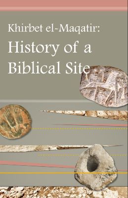 Joshua's Ai at Khirbet el-Maqatir: History of a Biblical Site