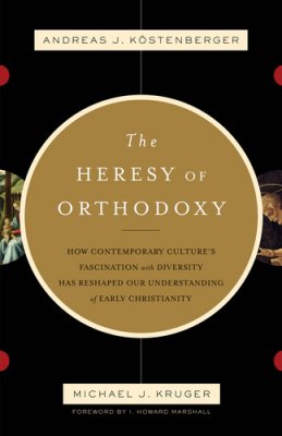 Heresy of Orthodoxy (The)