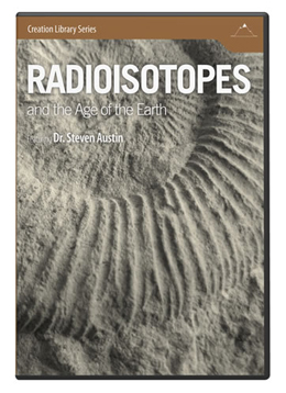 Radioisotopes and the Age of the Earth DVD